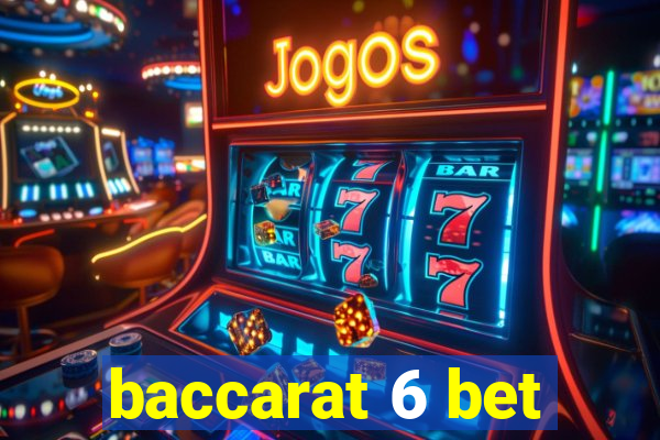 baccarat 6 bet