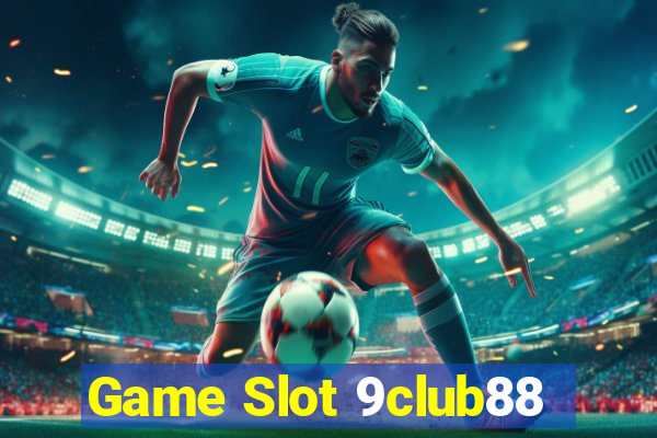 Game Slot 9club88