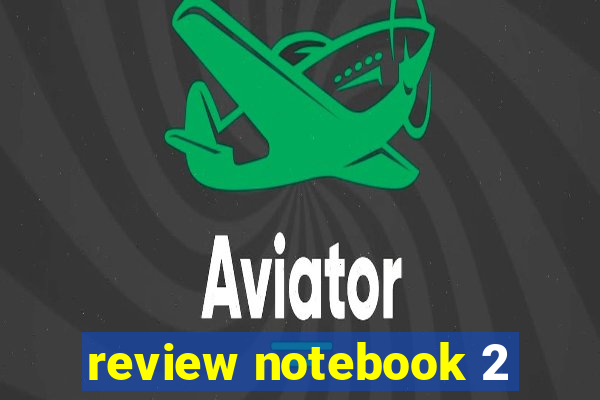 review notebook 2