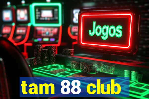 tam 88 club