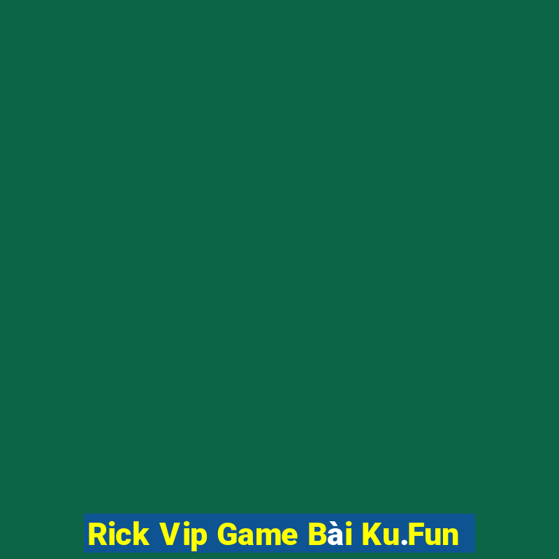 Rick Vip Game Bài Ku.Fun