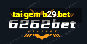 tai gem b29.bet