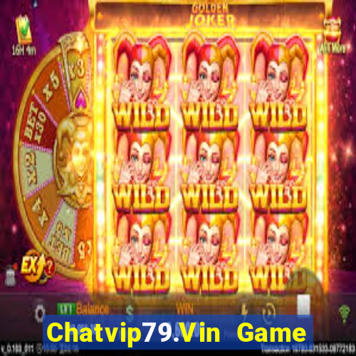 Chatvip79.Vin Game Bài Liêng Online