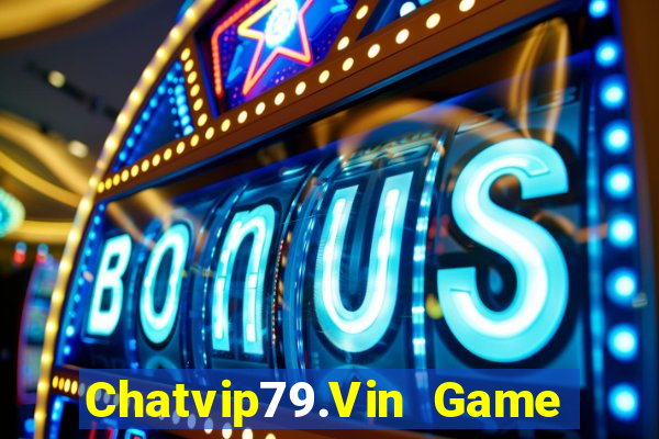 Chatvip79.Vin Game Bài Liêng Online