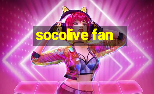 socolive fan