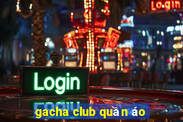 gacha club quần áo