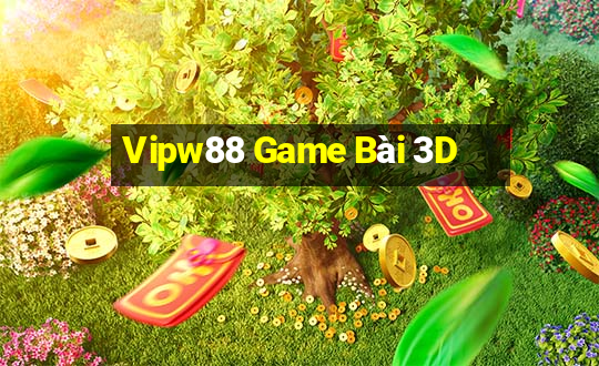 Vipw88 Game Bài 3D