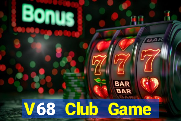 V68 Club Game Đánh Bài Ông Trùm Poker