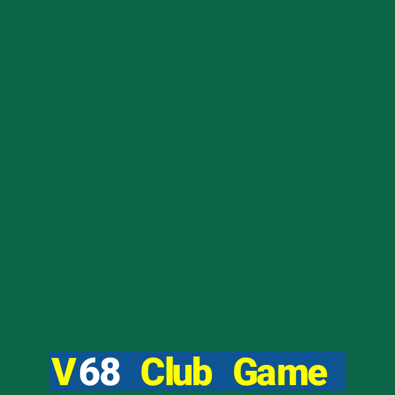 V68 Club Game Đánh Bài Ông Trùm Poker