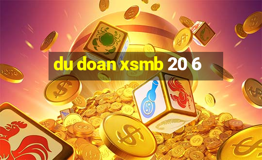 du doan xsmb 20 6