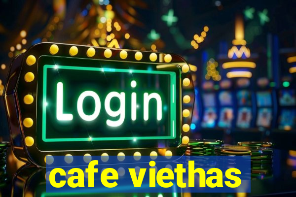 cafe viethas