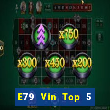 E79 Vin Top 5 Game Bài Đổi Thưởng