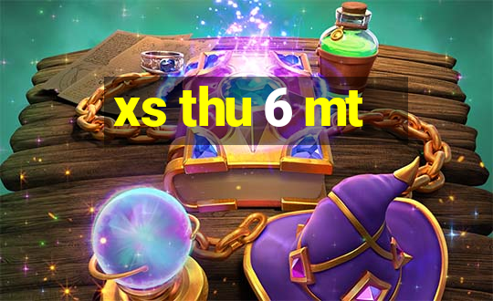 xs thu 6 mt