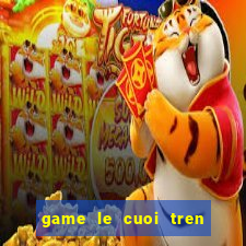 game le cuoi tren bai bien