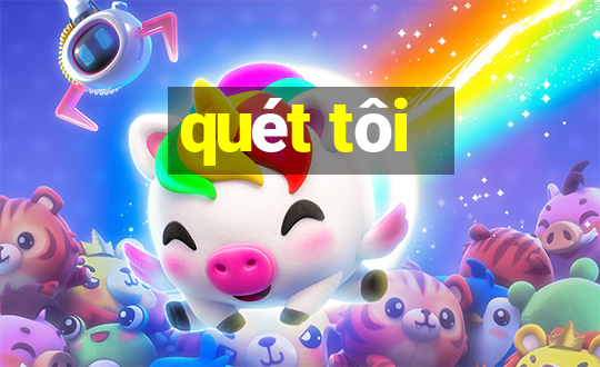 quét tôi