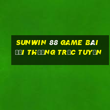 Sunwin 88 Game Bài Đổi Thưởng Trực Tuyến