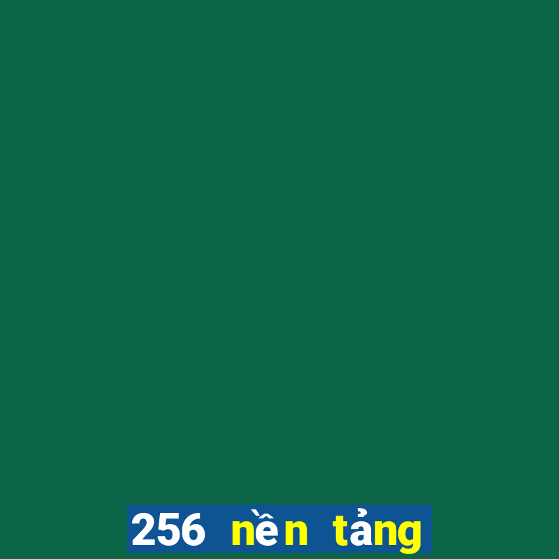 256 nền tảng xổ số