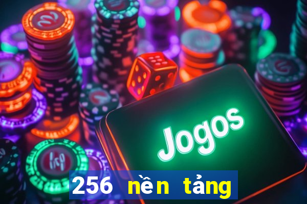 256 nền tảng xổ số