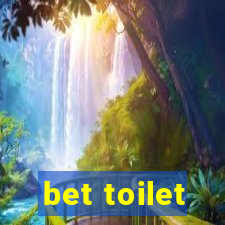 bet toilet