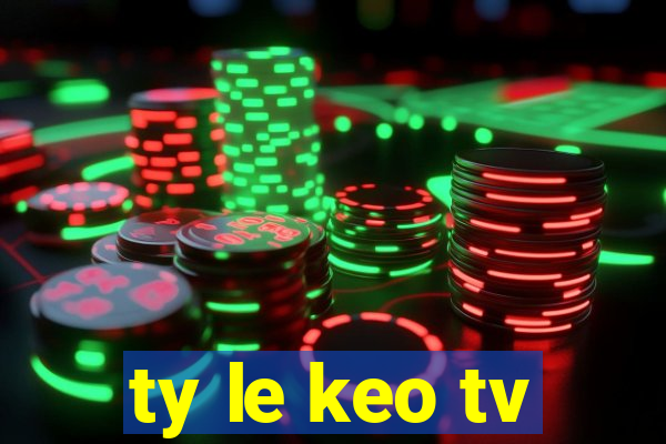 ty le keo tv