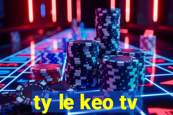 ty le keo tv