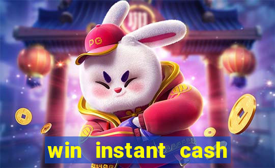 win instant cash no deposit