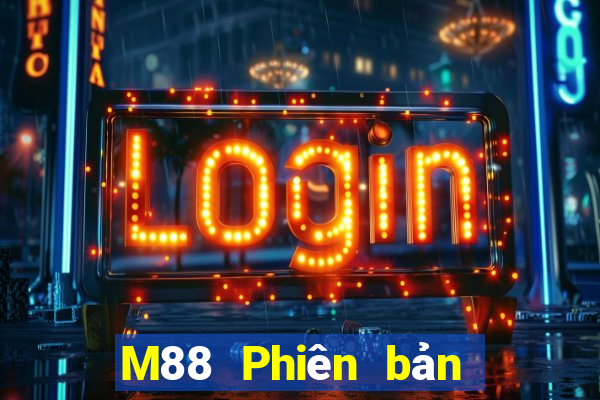 M88 Phiên bản mới nhất của Fun88 Datang Niuniu