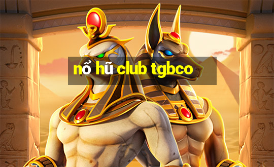 nổ hũ club tgbco