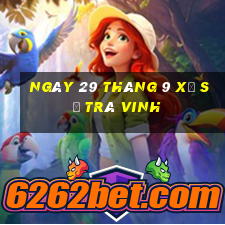 ngày 29 tháng 9 xổ số trà vinh