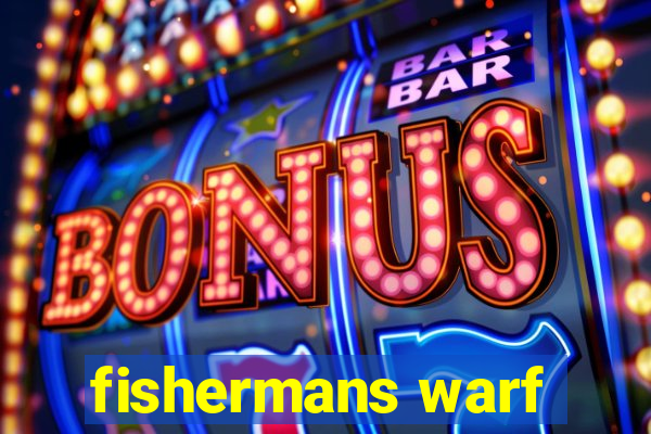 fishermans warf