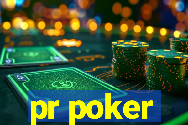 pr poker