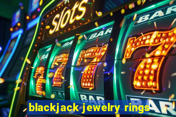 blackjack jewelry rings