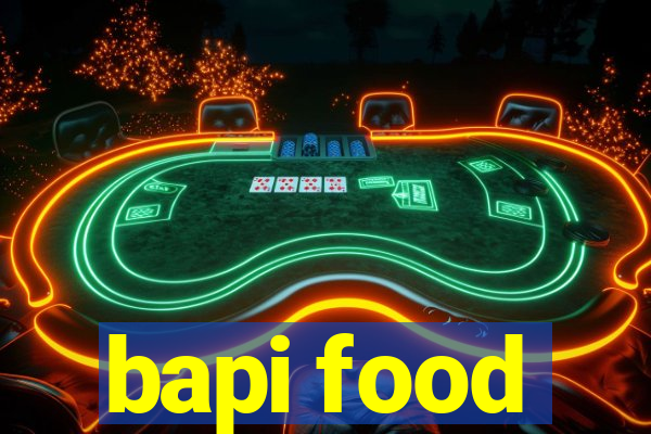 bapi food