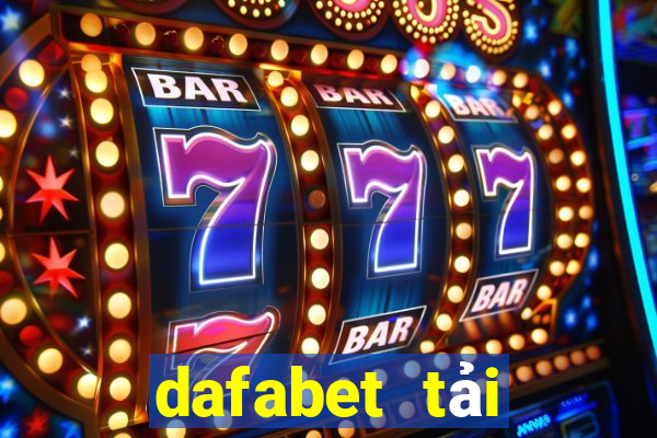 dafabet tải xuống app