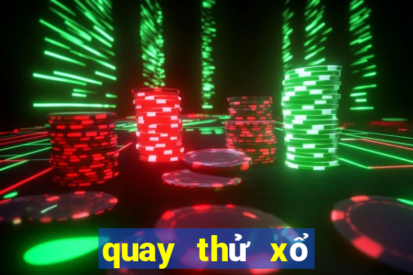 quay thử xổ số miền bắc chiều hôm nay