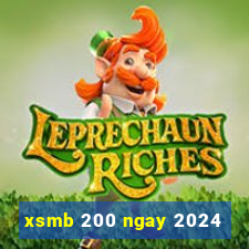 xsmb 200 ngay 2024