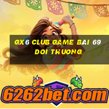 Gx6 Club Game Bài 69 Doi Thuong