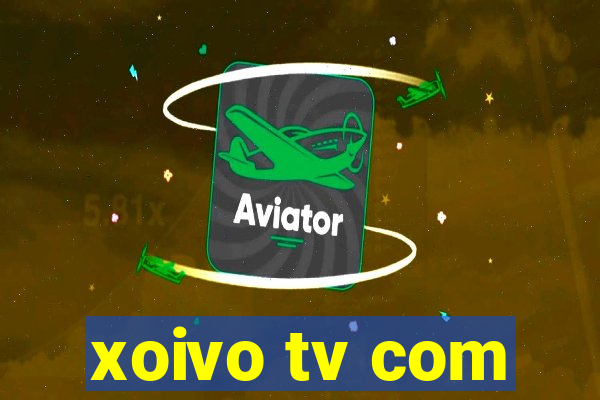 xoivo tv com