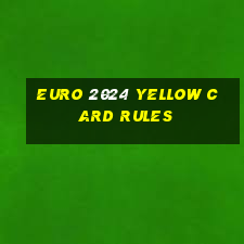 euro 2024 yellow card rules