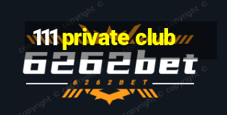 111 private club