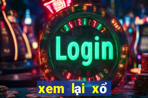 xem lại xổ số gia lai