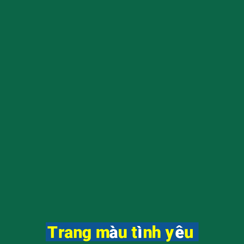 Trang màu tình yêu