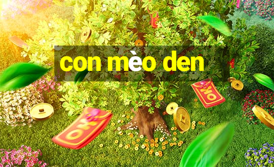 con mèo den