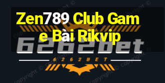 Zen789 Club Game Bài Rikvip