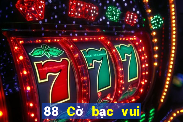 88 Cờ bạc vui vẻ và tận hưởng