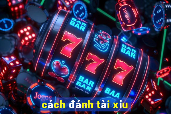 cách đánh tài xỉu