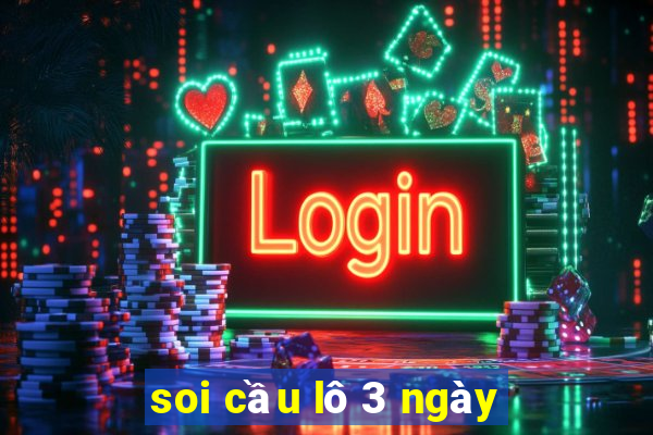 soi cầu lô 3 ngày