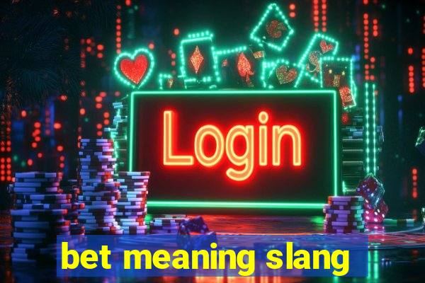 bet meaning slang