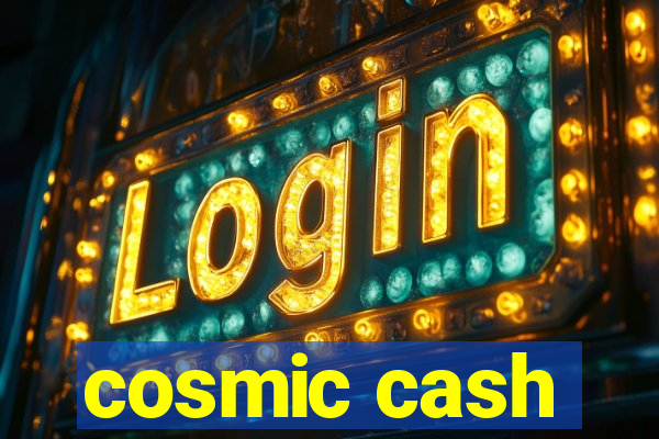 cosmic cash