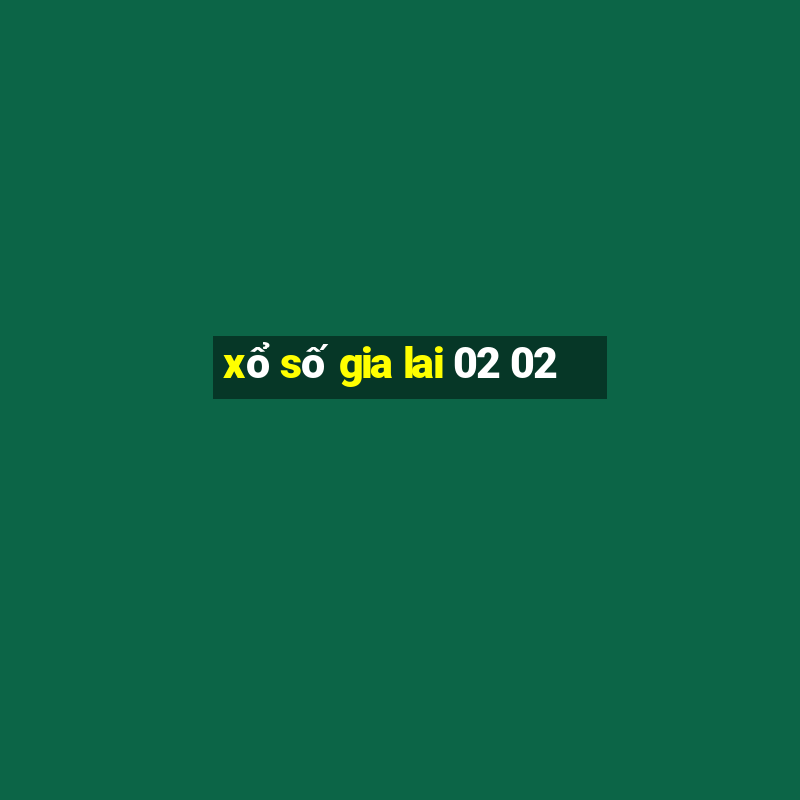 xổ số gia lai 02 02